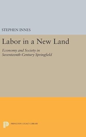 Image du vendeur pour Labor in a New Land : Economy and Society in Seventeenth-century Springfield mis en vente par GreatBookPrices