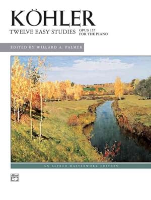 Imagen del vendedor de Kohler : Twelve Easy Studies, Opus 157 for the Piano a la venta por GreatBookPrices