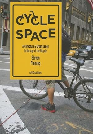 Seller image for Cycle Space : Architecture & Urban Design in the Age of the Bicycle for sale by GreatBookPrices