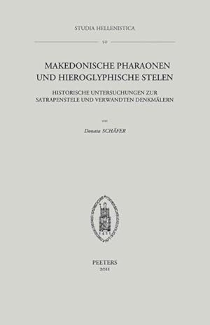 Seller image for Makedonische Pharaonen Und Hieroglyphische Stelen : Historische Untersuchungen Zur Satrapenstele Und Verwandten Denkmalern for sale by GreatBookPrices