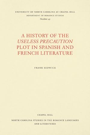 Seller image for History of the Useless Precaution Plot in Spanish and French Literature for sale by GreatBookPrices