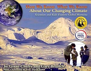 Bild des Verkufers fr How We Know What We Know About Our Changing Climate : Scientists and Kids Explore Global Warming zum Verkauf von GreatBookPrices