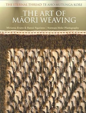 Immagine del venditore per Art of Maori Weaving : The Eternal Thread : Te Aho Mutunga Kore venduto da GreatBookPrices