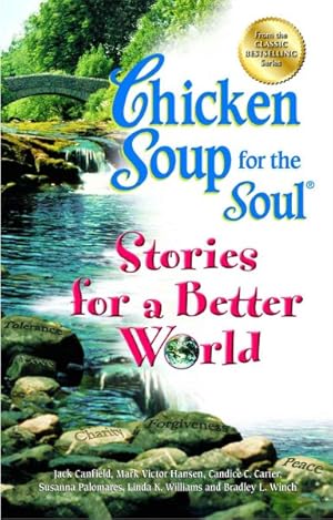 Seller image for Chicken Soup for the Soul Stories for a Better World for sale by GreatBookPrices
