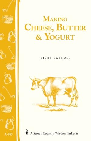 Imagen del vendedor de Making Cheese, Butter & Yogurt a la venta por GreatBookPrices