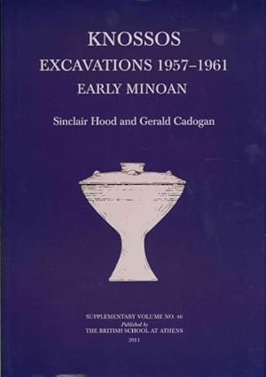 Seller image for Knossos Excavations 1957-61 : Early Minoan for sale by GreatBookPrices