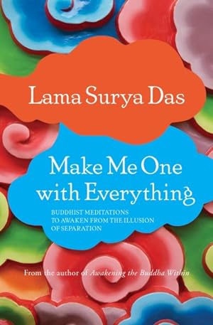 Seller image for Make Me One With Everything : Buddhist Meditations to Awaken from the Illusion of Separation for sale by GreatBookPrices