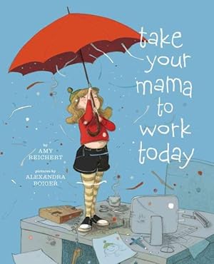 Seller image for Take Your Mama to Work Today for sale by GreatBookPrices