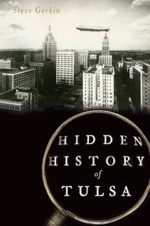 Image du vendeur pour Hidden History of Tulsa mis en vente par GreatBookPrices