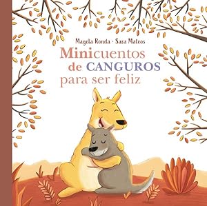 Imagen del vendedor de Minicuentos de canguros para ser feliz / Mini-Stories with Kangaroos to Make You Happy -Language: spanish a la venta por GreatBookPrices