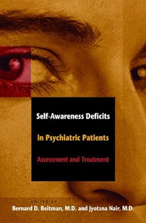 Bild des Verkufers fr Self-Awareness Deficits in Psychiatric Patients : Neurobiology, Assessment, and Treatment zum Verkauf von GreatBookPrices