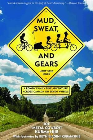 Seller image for Mud, Sweat, and Gears : A Rowdy Family Bike Adventure Across Canada on Seven Wheels for sale by GreatBookPrices
