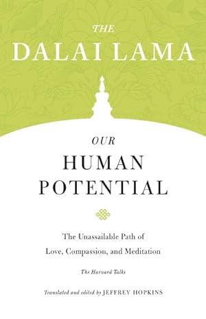 Seller image for Our Human Potential : The Unassailable Path of Love, Compassion, and Meditation for sale by GreatBookPrices