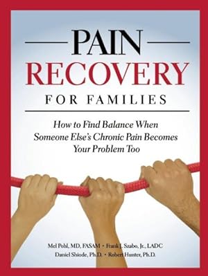 Seller image for Pain Recovery for Families : How to Find Balance When Someone Else's Chronic Pain Becomes Your Problem Too for sale by GreatBookPrices