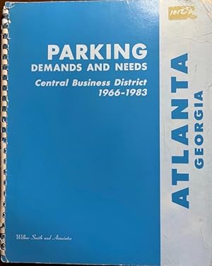 Parking Demands and Needs Central Business District 1966-1983 Prepared for the City of Atlanta