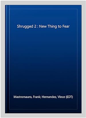Seller image for Shrugged 2 : New Thing to Fear for sale by GreatBookPrices