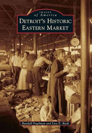 Seller image for Detroit's Historic Eastern Market for sale by GreatBookPrices