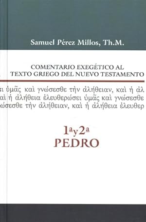 Seller image for Comentario exegtico al texto griego del Nuevo Testamento - 1 y 2 de Pedro / Exegetical Commentary on the Greek Text of N.T. - 1st and 2nd of Peter -Language: spanish for sale by GreatBookPrices