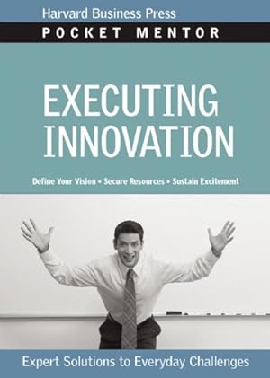 Image du vendeur pour Executing Innovation : Expert Solutions Everyday Challenges mis en vente par GreatBookPrices