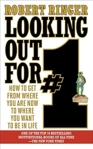 Seller image for Looking Out for #1 : How to Get from Where You Are Now to Where You Want to Be in Life for sale by GreatBookPrices