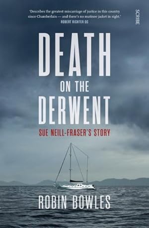 Seller image for Death on the Derwent : Sue Neill-Fraser?s Story for sale by GreatBookPrices