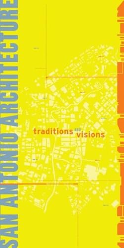 Bild des Verkufers fr San Antonio Architecture : Traditions and Visions zum Verkauf von GreatBookPrices