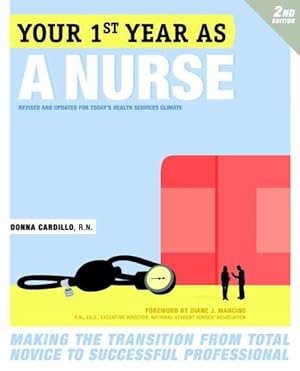 Seller image for Your First Year As a Nurse : Making the Transition from Total Novice to Successful Professional for sale by GreatBookPrices
