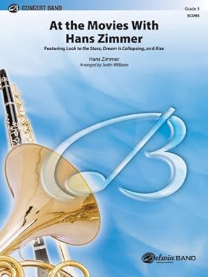 Seller image for At the Movies With Hans Zimmer : Featuring: Look to the Stars / Dream Is Collapsing / Rise, Conductor Score for sale by GreatBookPrices