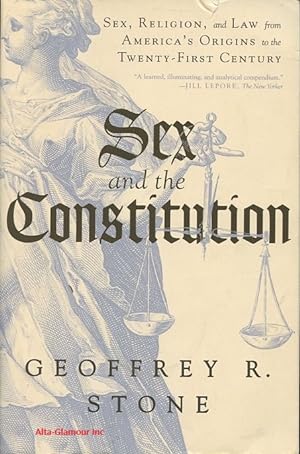 Seller image for SEX AND THE CONSTITUTION; Sex, Religion, and Law from America's Origins to the Twenty-First Century for sale by Alta-Glamour Inc.