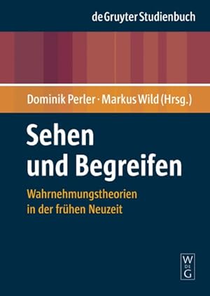 Seller image for Sehen Und Begreifen/ Seeing and Understanding : Wahrnehmungstheorien in Der Fruhen Neuzeit -Language: German for sale by GreatBookPrices