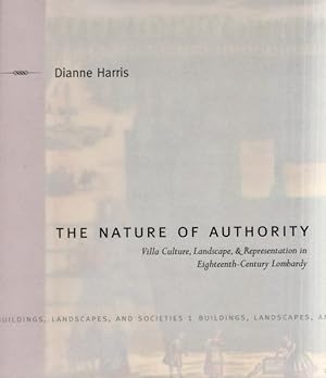 Seller image for The Nature of Authority: Villa Culture, Landscape, and Representation in Eighteenth-Century Lombardy for sale by Americana Books, ABAA
