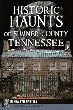 Seller image for Historic Haunts of Sumner County, Tennessee for sale by GreatBookPrices