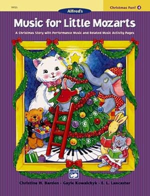 Imagen del vendedor de Music for Little Mozarts Christmas Fun! 4 : A Christmas Story With Performance Music and Related Music Activity Pages a la venta por GreatBookPrices