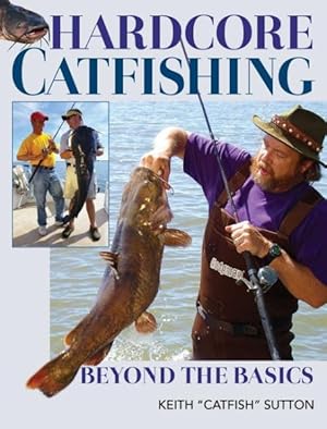Immagine del venditore per Hardcore Catfishing : Beyond the Basics venduto da GreatBookPrices