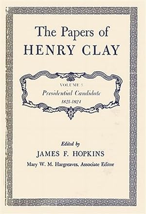 Immagine del venditore per Papers of Henry Clay : Presidential Candidate, 1821-1824 venduto da GreatBookPrices