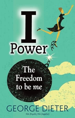Seller image for I Power : The Freedom to Be Me for sale by GreatBookPrices