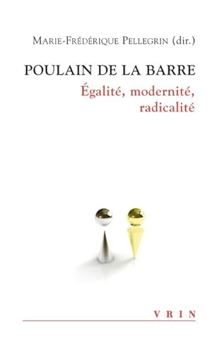 Seller image for Poulain De La Barre : Egalite, Modernite, Radicalite -Language: french for sale by GreatBookPrices