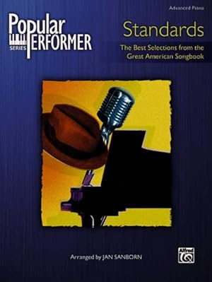 Bild des Verkufers fr Popular Performer Standards : The Best Selections from the Great American Songbook, Advanced Piano zum Verkauf von GreatBookPrices
