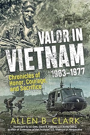 Seller image for Valor in Vietnam : Chronicles of Honor, Courage and Sacrifice 1963 - 1977 for sale by GreatBookPrices
