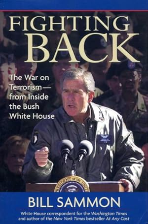Bild des Verkufers fr Fighting Back : The War on Terrorism from Inside the Bush White House zum Verkauf von GreatBookPrices