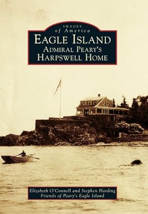 Imagen del vendedor de Eagle Island : Admiral Peary's Harpswell Home a la venta por GreatBookPrices