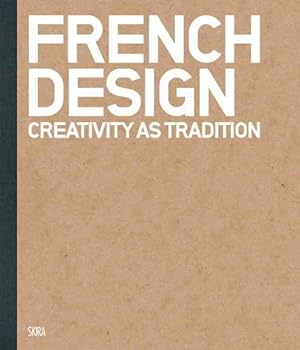 Bild des Verkufers fr French Design : Creativity as Tradition zum Verkauf von GreatBookPrices