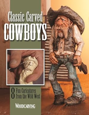 Seller image for Classic Carved Cowboys : 8 Fun Caricatures from the Wild West for sale by GreatBookPrices
