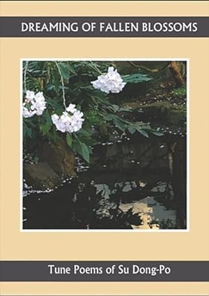 Seller image for Dreaming of Falling Blossoms : Tune Poems of Su Dong-po for sale by GreatBookPrices