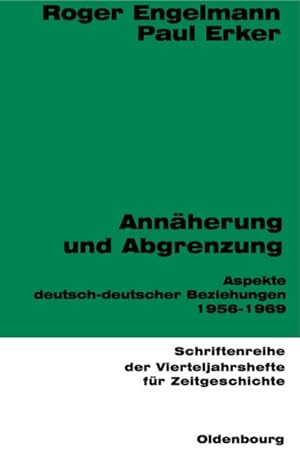 Seller image for Annherung Und Abgrenzung : Aspekte Deutsch-deutscher Beziehungen 1956-1969 -Language: German for sale by GreatBookPrices