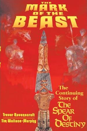 Image du vendeur pour Mark of the Beast : The Continuing Story of the Spear of Destiny mis en vente par GreatBookPrices