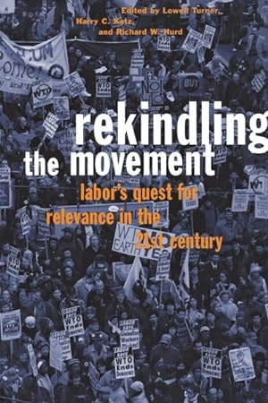 Seller image for Rekindling the Movement : Labor's Quest for Relevance in the Twenty-First Century for sale by GreatBookPrices