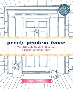 Imagen del vendedor de Pretty Prudent Home : Your Ultimate Guide to Creating a Beautiful Family Home a la venta por GreatBookPrices