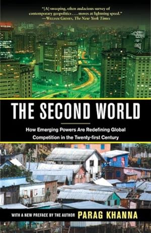 Imagen del vendedor de Second World : How Emerging Powers Are Redefining Global Competition In The Twenty-First Century a la venta por GreatBookPrices