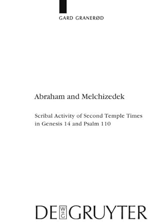Seller image for Abraham and Melchizedek : Scribal Activity of Second Temple Times in Genesis 14 and Psalm 110 for sale by GreatBookPrices